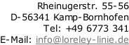 Rheinugerstr. 55-56 D-56341 Kamp-Bornhofen Tel: +49 6773 341 E-Mail: info@loreley-linie.de